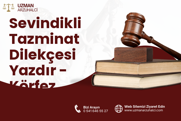 Sevindikli Tazminat Dilekçesi Yazdır - Körfez