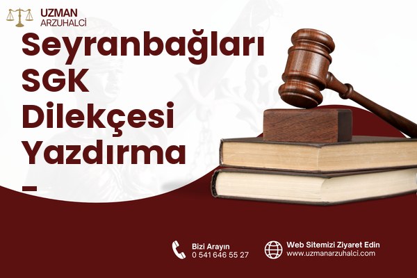 Seyranbağları SGK Dilekçesi Yazdırma - Çankaya