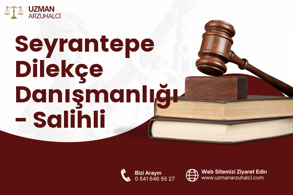 Seyrantepe Dilekçe Danışmanlığı - Salihli