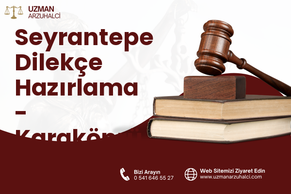 Seyrantepe Dilekçe Hazırlama - Karaköprü