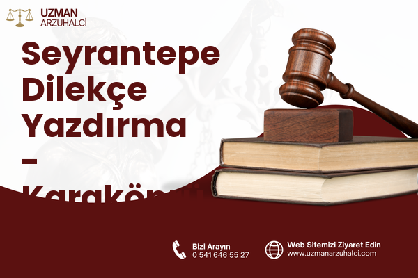 Seyrantepe Dilekçe Yazdırma - Karaköprü
