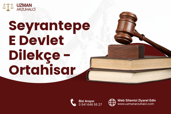 Seyrantepe E Devlet Dilekçe - Ortahisar