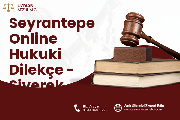 Seyrantepe Online Hukuki Dilekçe - Siverek
