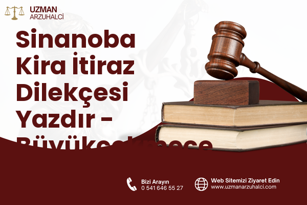 Sinanoba Kira İtiraz Dilekçesi Yazdır - Büyükçekmece