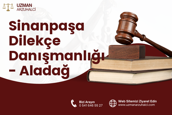 Sinanpaşa Dilekçe Danışmanlığı - Aladağ