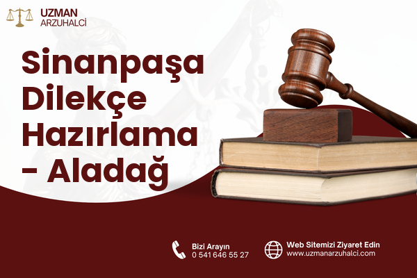 Sinanpaşa Dilekçe Hazırlama - Aladağ