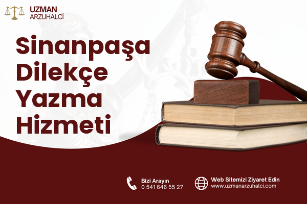 Sinanpaşa Dilekçe Yazma Hizmeti