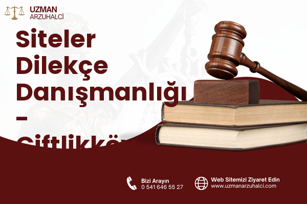Siteler Dilekçe Danışmanlığı - Çiftlikköy