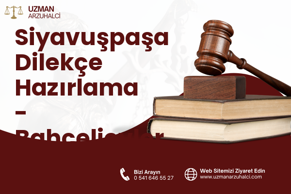 Siyavuşpaşa Dilekçe Hazırlama - Bahçelievler