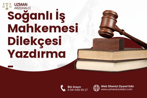 Soğanlı İş Mahkemesi Dilekçesi Yazdırma - Bahçelievler