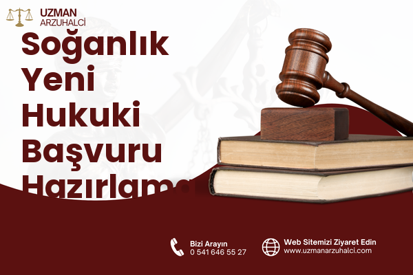 Soğanlık Yeni Hukuki Başvuru Hazırlama - Kartal