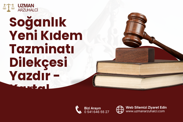Soğanlık Yeni Kıdem Tazminatı Dilekçesi Yazdır - Kartal