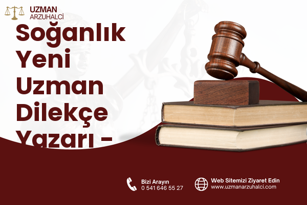 Soğanlık Yeni Uzman Dilekçe Yazarı - Kartal