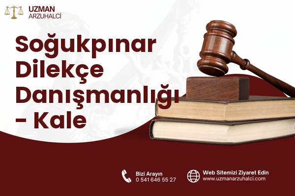 Soğukpınar Dilekçe Danışmanlığı - Kale