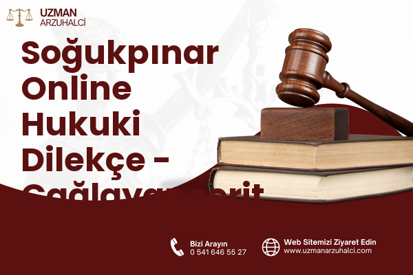 Soğukpınar Online Hukuki Dilekçe - Çağlayancerit