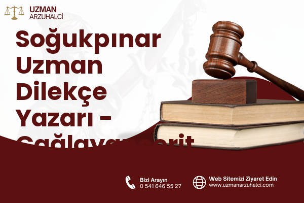 Soğukpınar Uzman Dilekçe Yazarı - Çağlayancerit