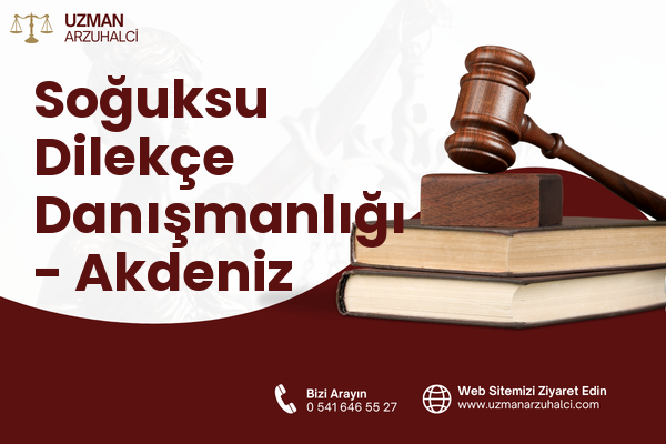 Soğuksu Dilekçe Danışmanlığı - Akdeniz