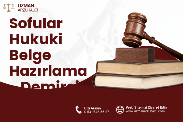 Sofular Hukuki Belge Hazırlama - Demirci