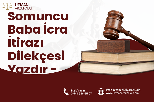 Somuncu Baba İcra İtirazı Dilekçesi Yazdır - Merkez