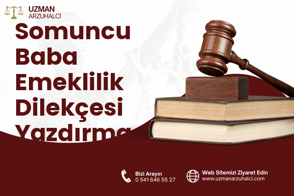 Somuncu Baba Emeklilik Dilekçesi Yazdırma - Merkez