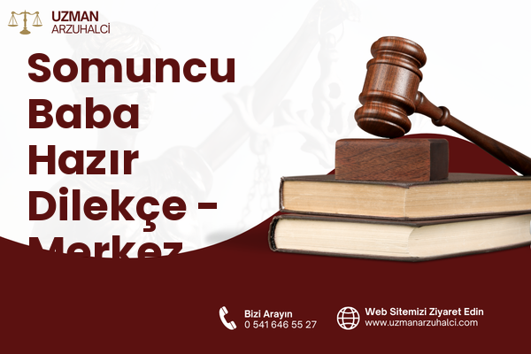 Somuncu Baba Hazır Dilekçe - Merkez
