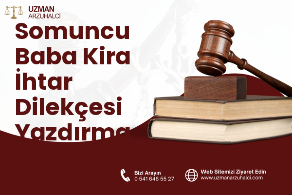 Somuncu Baba Kira İhtar Dilekçesi Yazdırma - Merkez
