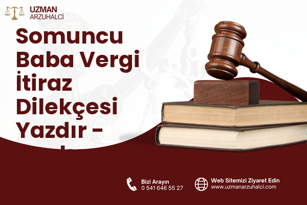 Somuncu Baba Vergi İtiraz Dilekçesi Yazdır - Merkez