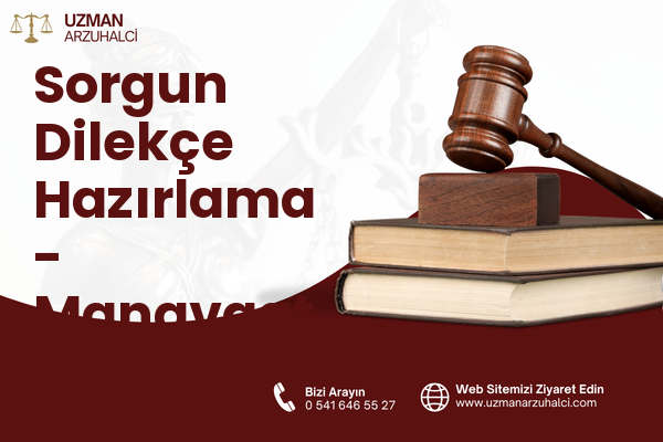 Sorgun Dilekçe Hazırlama - Manavgat