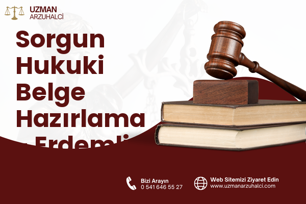 Sorgun Hukuki Belge Hazırlama - Erdemli