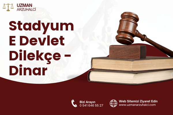 Stadyum E Devlet Dilekçe - Dinar
