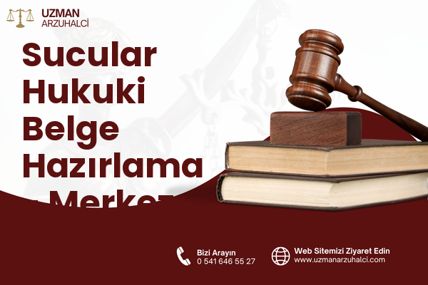 Sucular Hukuki Belge Hazırlama - Merkez