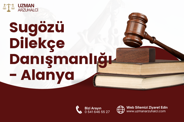 Sugözü Dilekçe Danışmanlığı - Alanya