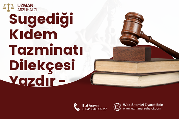 Sugediği Kıdem Tazminatı Dilekçesi Yazdır - Hassa