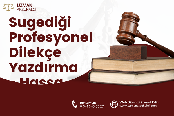 Sugediği Profesyonel Dilekçe Yazdırma - Hassa