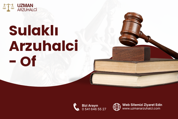 Sulaklı Arzuhalci - Of