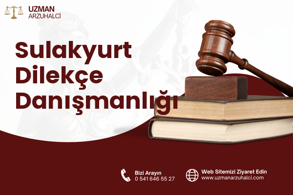 Sulakyurt Dilekçe Danışmanlığı