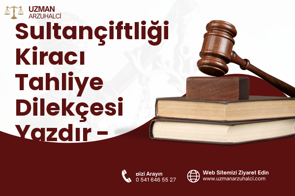 Sultançiftliği Kiracı Tahliye Dilekçesi Yazdır - Çekmeköy