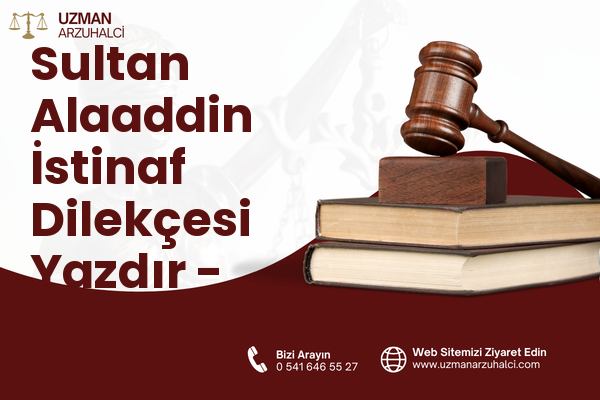 Sultan Alaaddin İstinaf Dilekçesi Yazdır - Merkez
