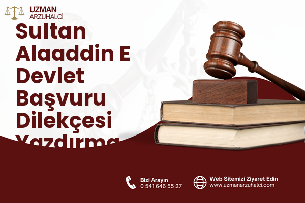 Sultan Alaaddin E Devlet Başvuru Dilekçesi Yazdırma - Merkez