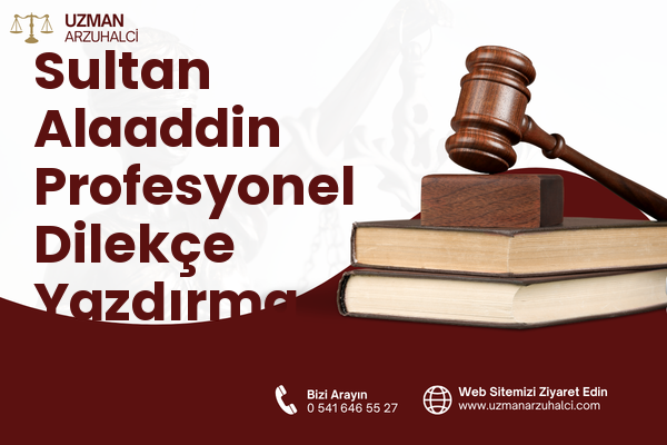 Sultan Alaaddin Profesyonel Dilekçe Yazdırma - Merkez