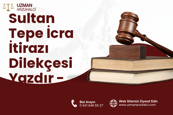 Sultan Tepe İcra İtirazı Dilekçesi Yazdır - Üsküdar