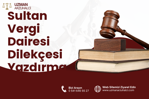 Sultan Vergi Dairesi Dilekçesi Yazdırma - Toroslar