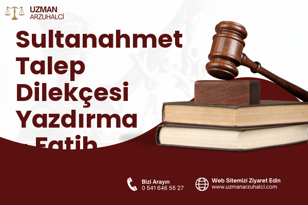 Sultanahmet Talep Dilekçesi Yazdırma - Fatih