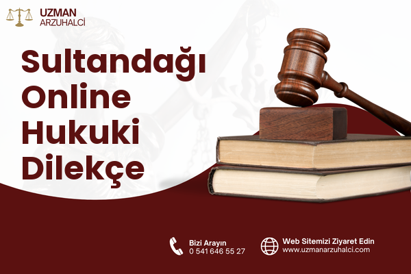 Sultandağı Online Hukuki Dilekçe