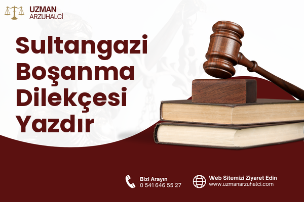 Sultangazi Boşanma Dilekçesi Yazdır