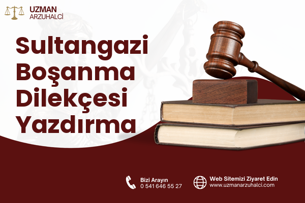 Sultangazi Boşanma Dilekçesi Yazdırma