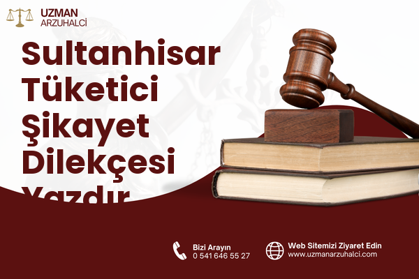 Sultanhisar Tüketici Şikayet Dilekçesi Yazdır