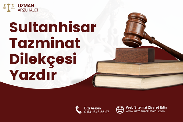Sultanhisar Tazminat Dilekçesi Yazdır