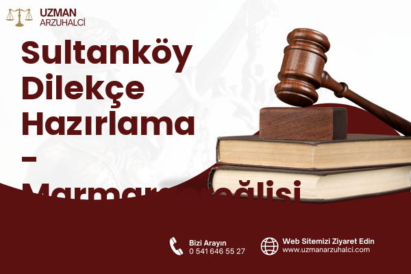 Sultanköy Dilekçe Hazırlama - Marmaraereğlisi