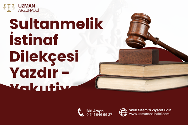 Sultanmelik İstinaf Dilekçesi Yazdır - Yakutiye